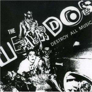 The Weirdos - Destroy All Music LP