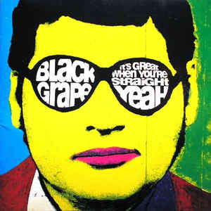 Black Grape - It's Great When You're Straight Yeah LP