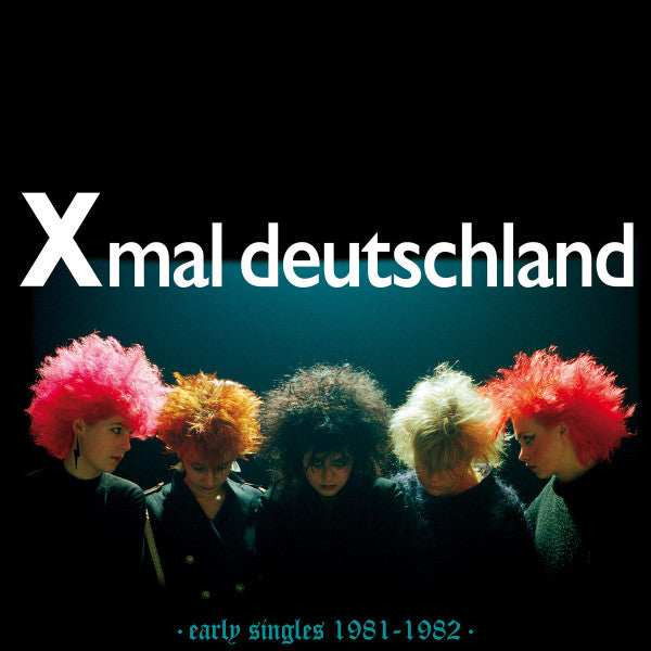 Xmal Deutschland - Early Singles 1981-1982 LP
