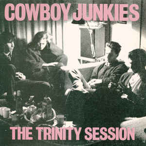 Cowboy Junkies - The Trinity Session 2LP