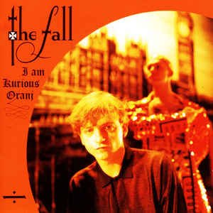 The Fall - I Am Kurious Oranj LP