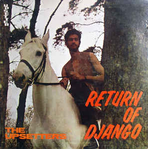 Lee ‘Scratch’ Perry and the Upsetters - Return Of Django LP