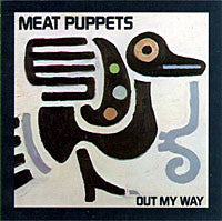 Meat Puppets - Out My Way