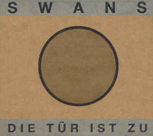 Swans - Die Tür Ist Zu 2LP