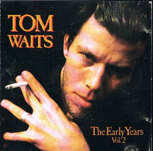 Tom Waits - The Early Years Volume Two LP