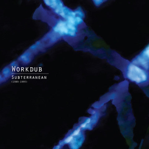 Workdub - Subterranean 1989 - 1995 LP