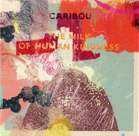 Caribou - The Milk Of Human Kindness LP