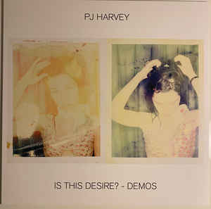PJ Harvey - Is This Desire? - Demos LP