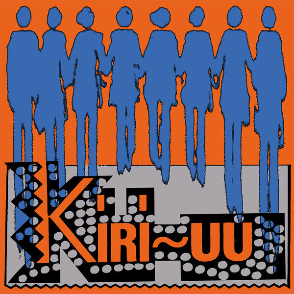 Kiri-Uu - Creak-Whoosh LP