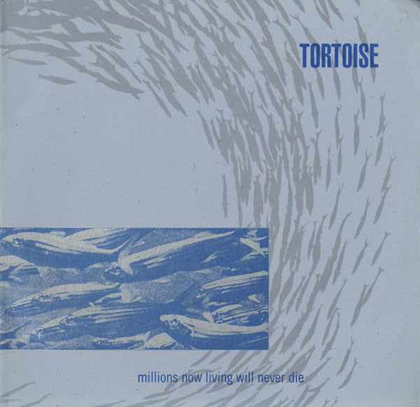 Tortoise - Millions Now Living Will Never Die LP