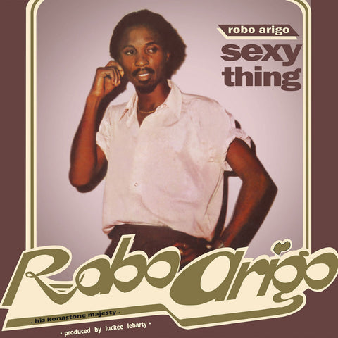 Robo Arigo & His Konastone Majesty - Sexy Thing LP
