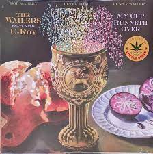 The Wailers Featuring U-Roy - My Cup Runneth Over LP