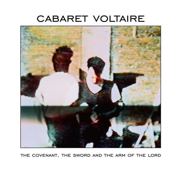 Cabaret Voltaire - The Covenant, The Sword & The Arm Of The Lord LP