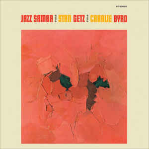 Stan Getz and Charlie Byrd - Jazz Samba LP