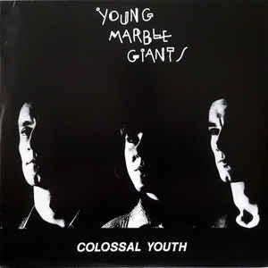 Young Marble Giants - Colossal Youth LP