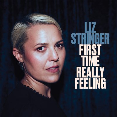 Liz Stringer - First Time Really Feeling LP