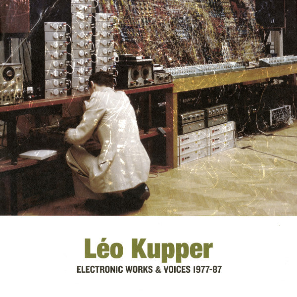 Leo Kupper - Electronic Works & Voices 1977-87 2LP