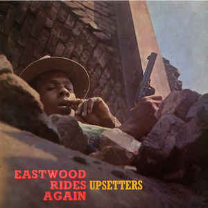 Upsetters - Eastwood Rides Again LP