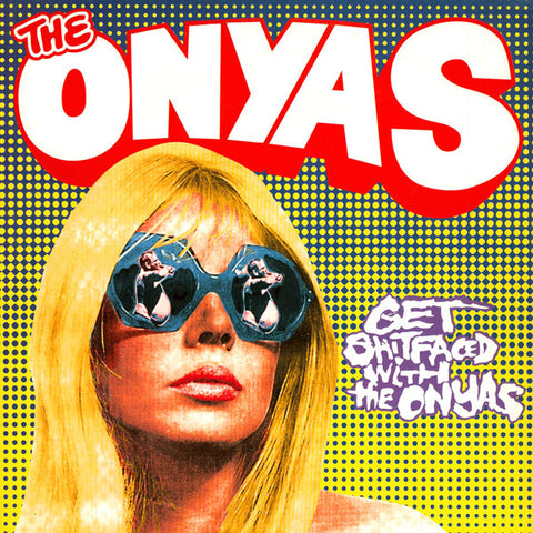 The Onyas - Get Shitfaced With... LP