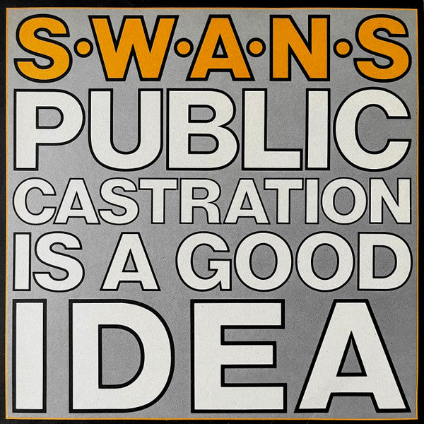 Swans - Public Castration Is A Good Idea 2LP