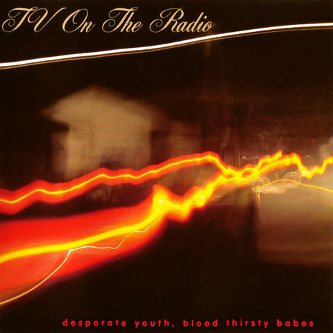 TV On the Radio - Desperate Youth, Blood Thirsty Babes LP + 12"