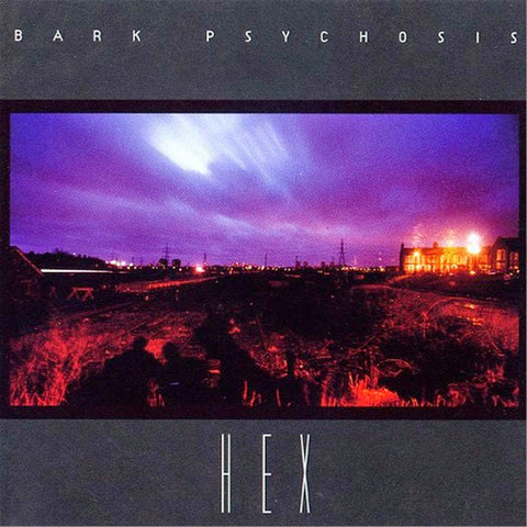 Bark Psychosis - Hex 2LP