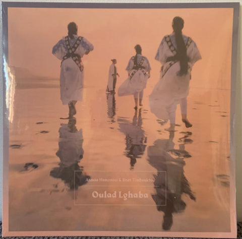 Asmaa Hamzaoui & Bnat Timbouktou - Oulad Lghaba LP