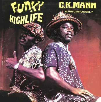 C.K. Mann and his Carousel 7 - Funky Highlife LP