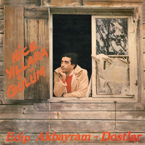 Edip Akbayram & Dostlar - Nice Yillara Gulum LP