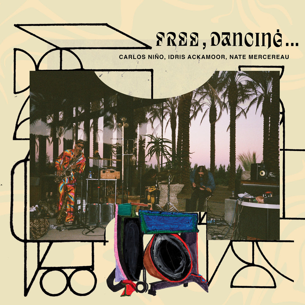 Carlos Nino, Idris Ackamoor, Nate Mercereau - Free, Dancing LP