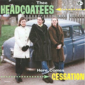 Thee Headcoatees - Here Comes Cessation LP