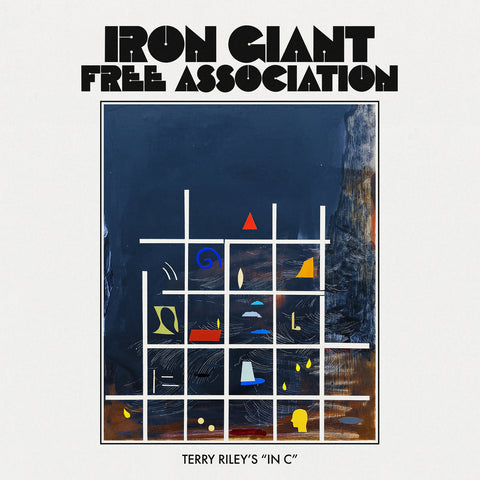 Iron Giant Free Association - Terry Riley's 'In C' LP