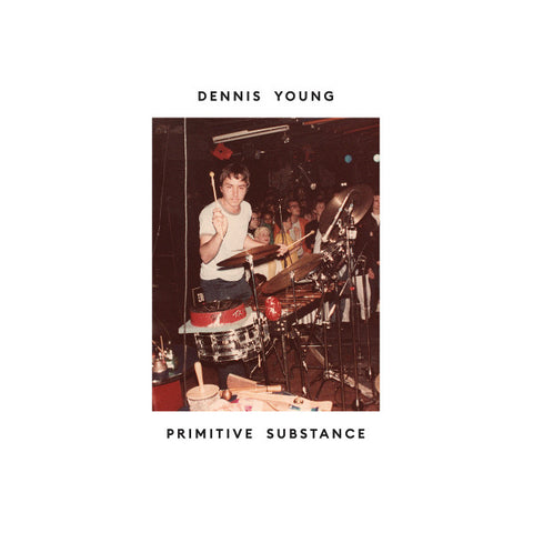 Dennis Young - Primitive Substance LP