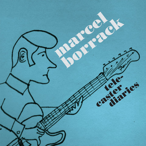 Marcel Borrack - Telecaster Diaries LP