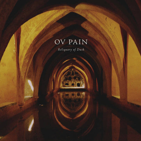 Ov Pain - Reliquary Of Dusk LP