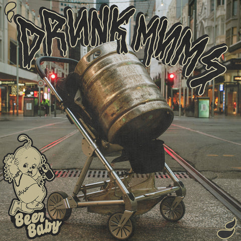 Drunk Mums - Beer Baby LP