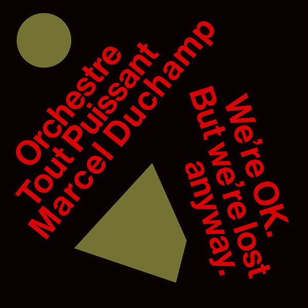 Orchestre Tout Puissant Marcel Duchamp - We're OK. But we're Lost Anyway LP