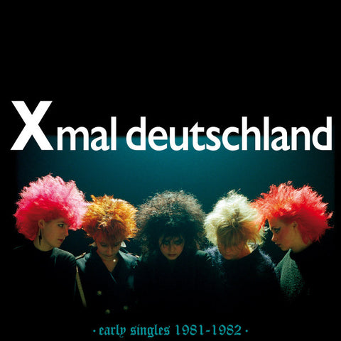 Xmal Deutschland - Early Singles 1981-1982 LP