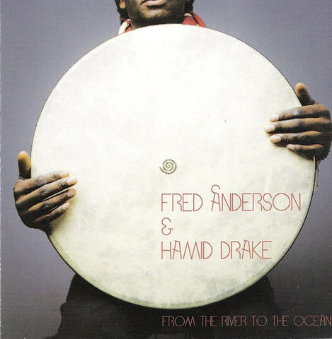 Fred Anderson & Hamid Drake - From The River To The Ocean 2LP