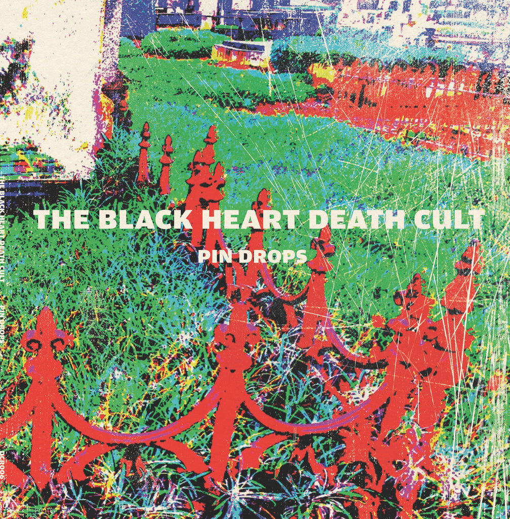 Black Heart Death Cult - Pin Drops EP