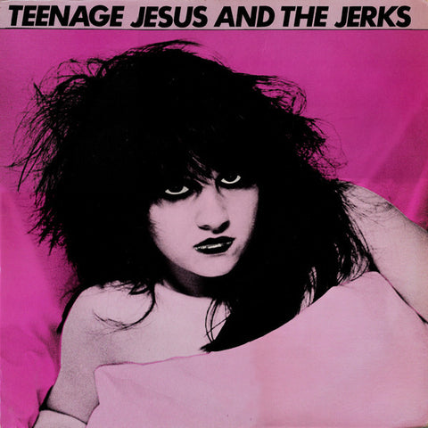 Teenage Jesus & The Jerks - Teenage Jesus & The Jerks LP