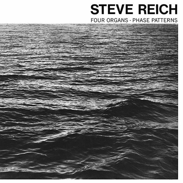 Steve Reich - Four Organs - Phase Patterns LP