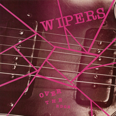 The Wipers - Over The Edge LP