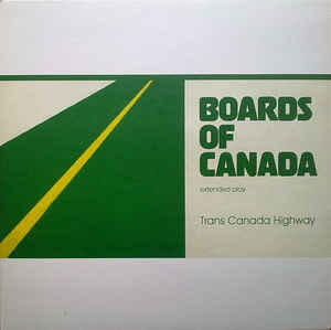 Boards Of Canada - Trans Canada Highway EP