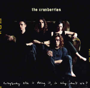 Cranberries - Everybody Else is Doing It, So Why Can't We? LP