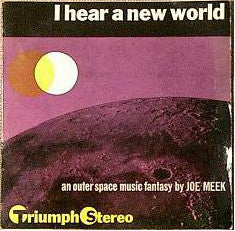 Joe Meek - I Hear A New World