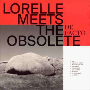 Lorelle Meets The Obsolete - De Facto LP