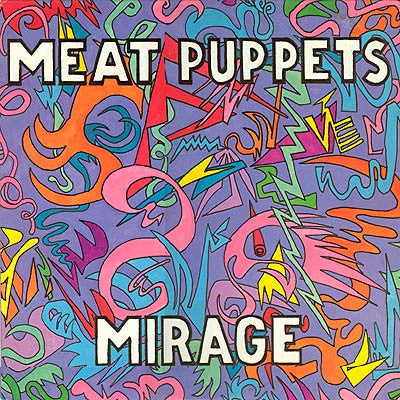 Meat Puppets - Mirage