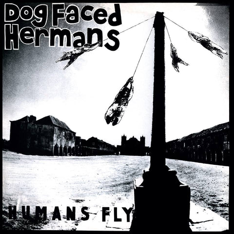 Dog Faced Hermans - Humans Fly LP