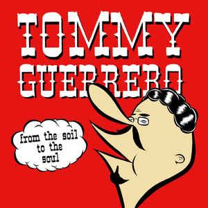 Tommy Guerrero - From The Soil To The Soul LP